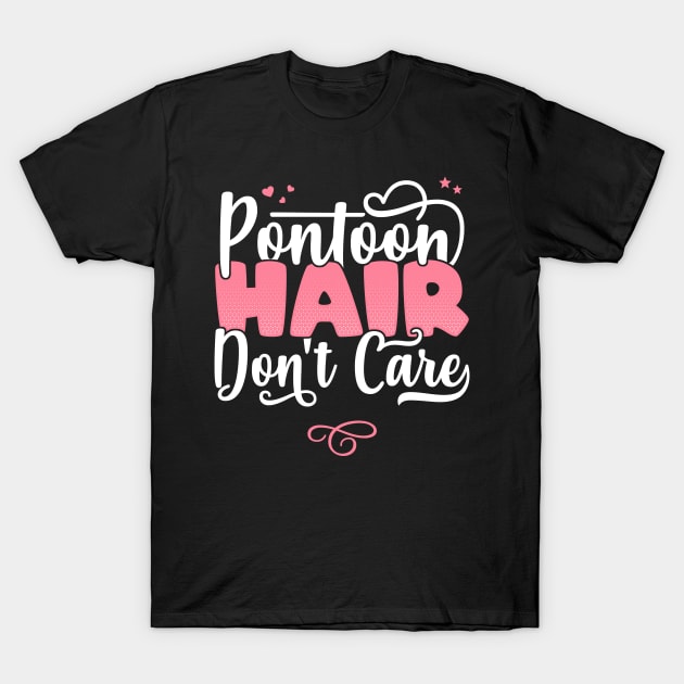 Pontoon Hair Don't Care - Funny Boating Pontoon Queen Graphic T-Shirt