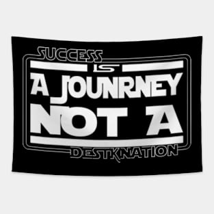 Succes is a journey not a Destination Tapestry