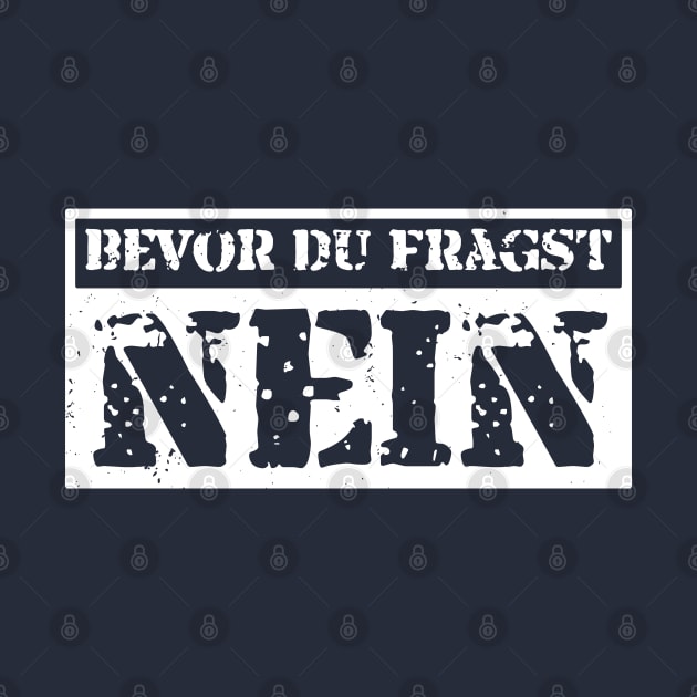 bevor du fragst nein  funny saying lustige Sprüche by Gaming champion