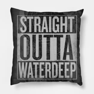 Straight Outta Waterdeep Pillow