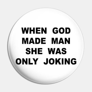 When God Made Man Pin