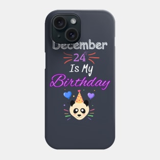 december 24 st is my birthday Phone Case