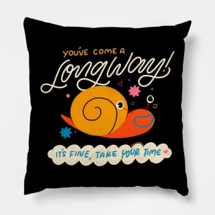 You’ve Come A Long Way Pillow