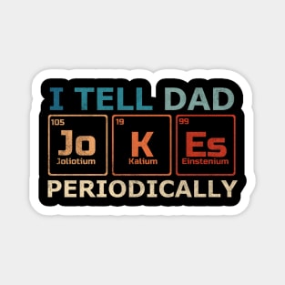 I Tell Dad Jokes Periodically Science Chemistry Teacher Magnet