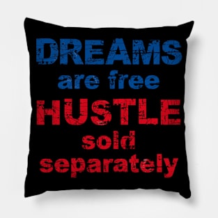 Dreams are Free Pillow