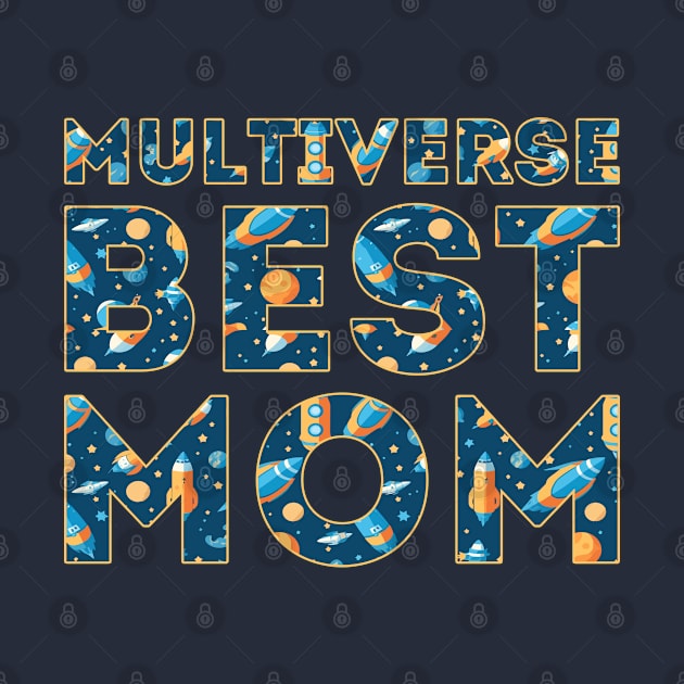 Multiverse Best Mom by Worldengine