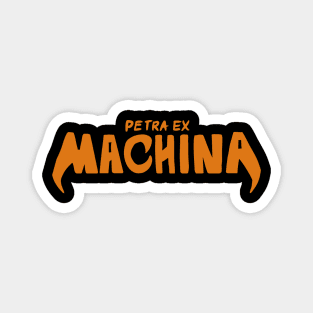 Petra Ex Machina Magnet