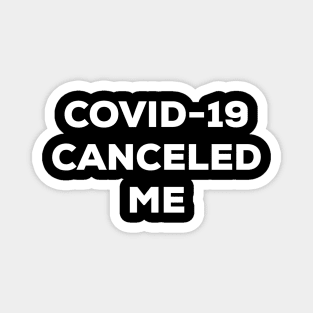 COVID-19 Canceled Me (white) Magnet