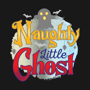Naughty Little Ghost Cute and Funny Spooky Halloween Quote T-Shirt