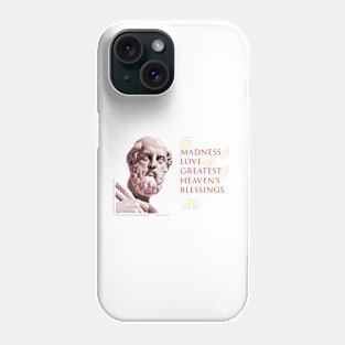 The Madness of Love is the Greatest of Heaven's Blessings Phone Case