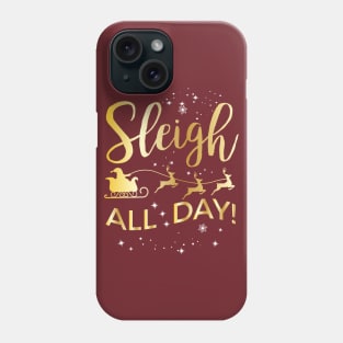Sleigh All Day Christmas Gift Phone Case