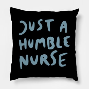 Just a humble nurse Pillow