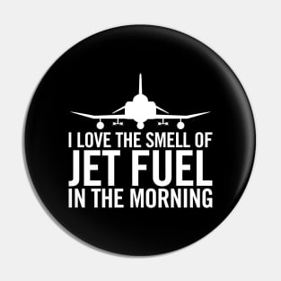 I love the smell of jet fuel in the morning F-4 Phantom II Pin