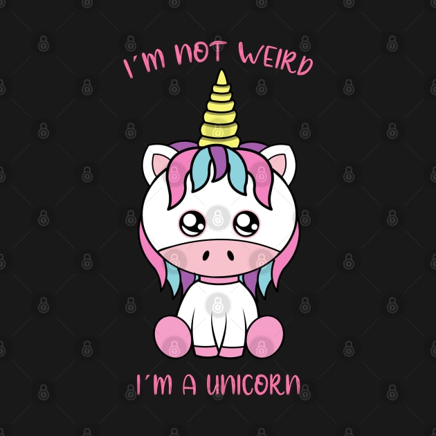 I am not weird i am a unicorn by JS ARTE