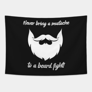 Never Bring A Mustache To A Beard Fight! Tapestry