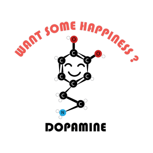 Dopamine Giving Happiness T-Shirt