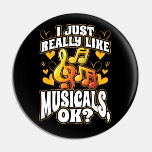 I Just Really Like Musicals OK Pin