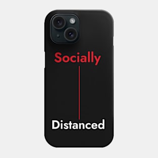 Socially Distanced - Introvert Quote Phone Case