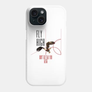 Fly High - Don't Settle For Less Phone Case