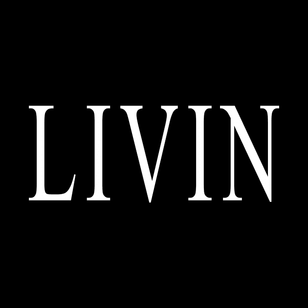 LIVIN - Living Life by Jambo Designs