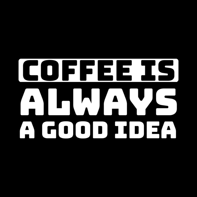 Coffee is always a good idea by Ranumee