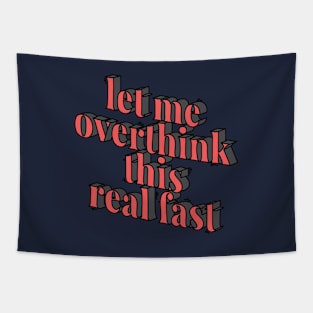 Overthinking Tapestry