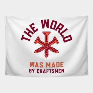 The World Was Made By Craftsmen Craftsman Blue Collar Tapestry