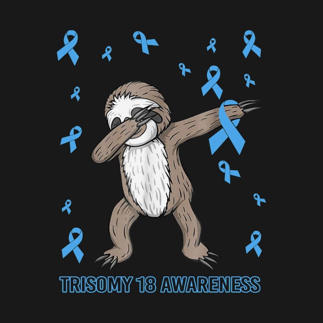 Dabbing Sloth Cute Funny Dog Dab Love Hope Faith Believe Support Trisomy 18 Awareness Light Blue Ribbon Warrior by celsaclaudio506