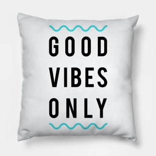 Good vibes only Pillow