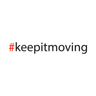 #keepitmoving T-Shirt