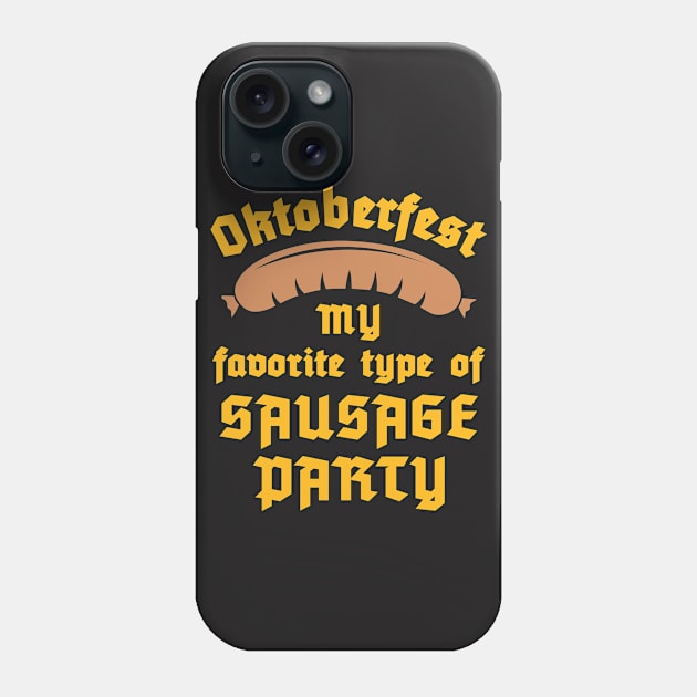 Oktoberfest Shirt - My Favorite Type of Sausage Party Phone Case by redbarron