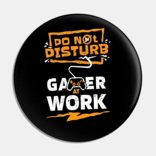 Do Not Disturb, Gamer at Work // Funny Gamer Life Pin