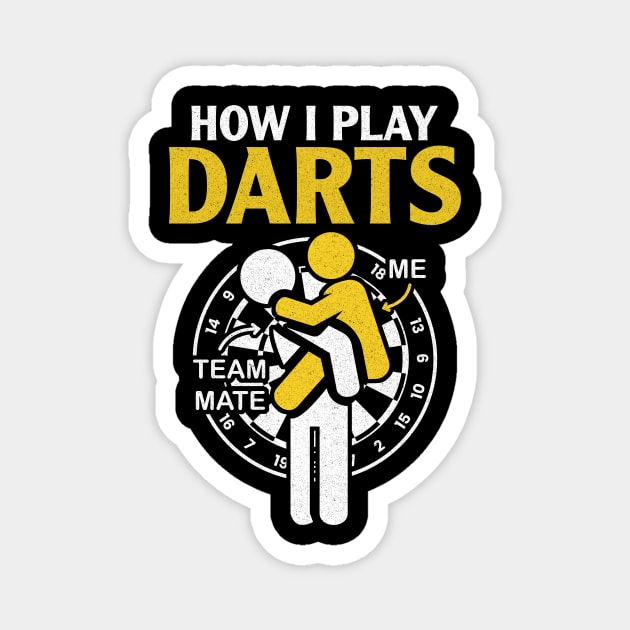 How I Play Darts - Funny Darts Player Magnet by AnKa Art
