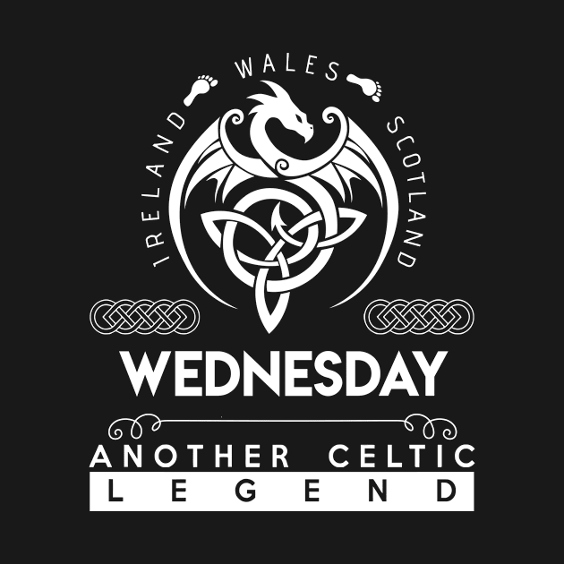 Wednesday Name T Shirt - Another Celtic Legend Wednesday Dragon Gift Item by harpermargy8920