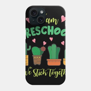 Team Preschool Cactus Students School We Stick Together Phone Case