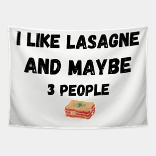 I Like Lasagne And Maybe 3 People Tapestry