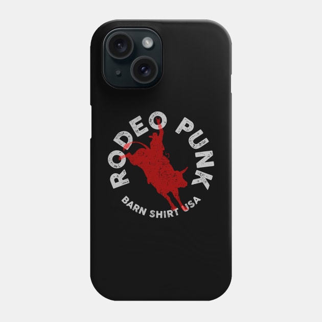 Rodeo Punk - Front Phone Case by Barn Shirt USA