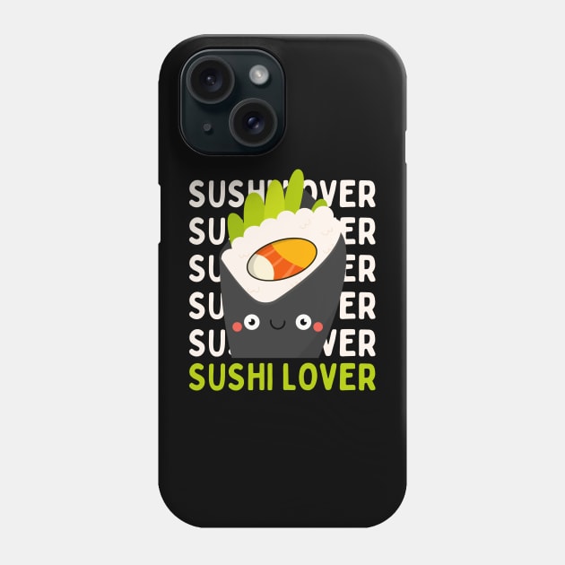 Sushi lover Cute Kawaii I love Sushi Life is better eating sushi ramen Chinese food addict Phone Case by BoogieCreates