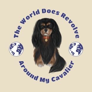 My World Revolves Around My Black and Tan Cavalier King Charles Spaniel T-Shirt