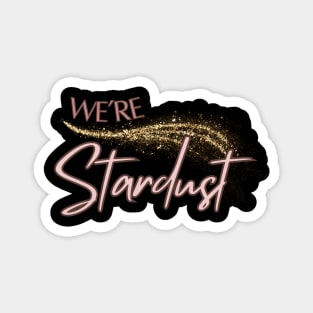 We're Stardust Magnet