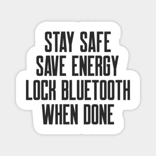 Cybersecurity Stay Safe Save Energy Lock Bluetooth When Done Magnet