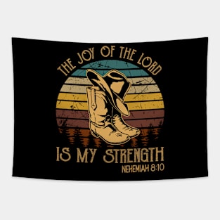 The Joy Of The Lord Is My Strength Cowboy Boots Tapestry