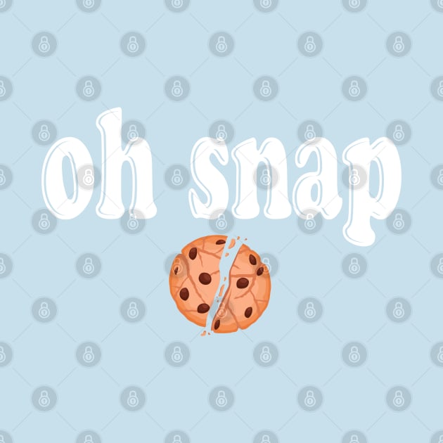 Oh snap - a cookie lover design by FoxyDesigns95