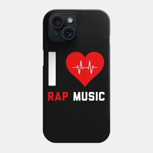 I love Rap Music - Gift for Rap Lovers Phone Case