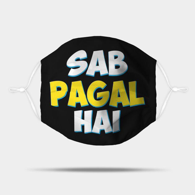 Sab Paagal Hai Funny Hindi Desi Quote - Hindi Quote - Mask | TeePublic Sab Paagal Hai Funny Hindi Desi Quote - Hindi Quote - Mask | TeePublic