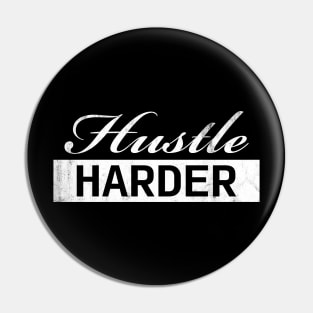 Hustle Harder Vintage (white) Pin