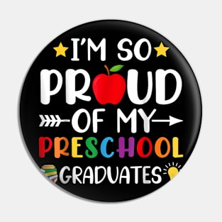 Proud Of My Preschool Graduates Last Day Of School Teacher T-Shirt Pin