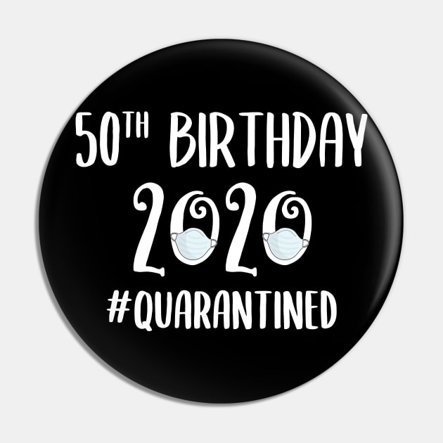 50th Birthday 2020 Quarantined Pin by quaranteen