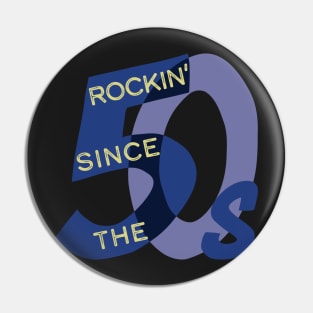 Rockin' since the 50's Pin