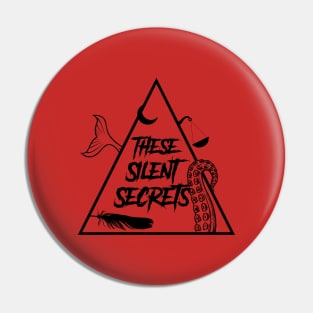 These Silent Secrets Alternate Logo (Black) Pin